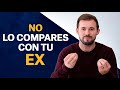 No ❌ COMPARES a tus PRETENDIENTES con tu ex PERFECTO ✨