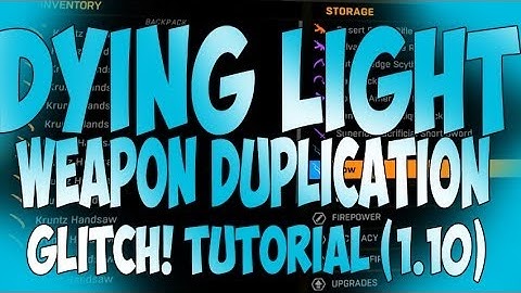 *NEW* DYING LIGHT DUPLICATION GLITCH! (AFTER PATCH 1.10) [STILL WORKING]