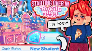 I HAD TO START OVER IN ROYALE HIGH CAMPUS 3... IM POOR 💔 ROBLOX Royale High Starting Over Season 2