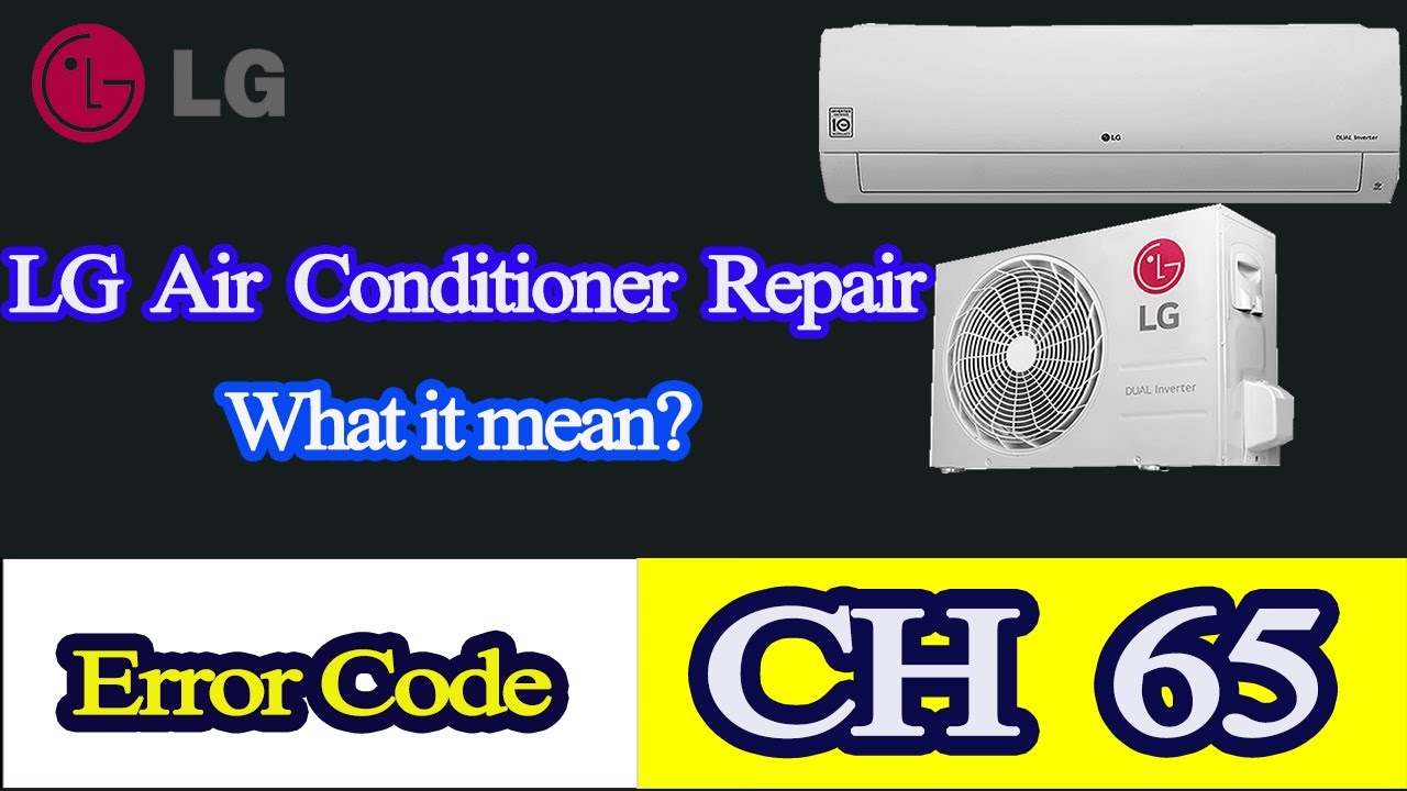 Lg Air Conditioner Error Code Ch65 YouTube Lg Air Conditioner Error Code Ch65 YouTube
