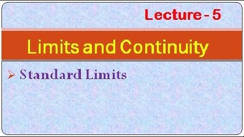 LIMITS AND CONTINUITY || LECTURE - 5 || STANDARD LIMITS ||