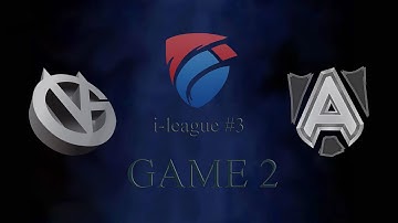 VG vs Alliance i-league #3 Game 2 Lan bo3 21.05.2015