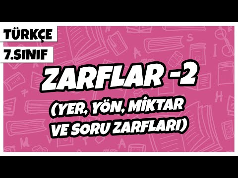 7. Sınıf Türkçe - Zarflar -2 (Yer, Yön, Miktar ve Soru Zarfları) | 2022