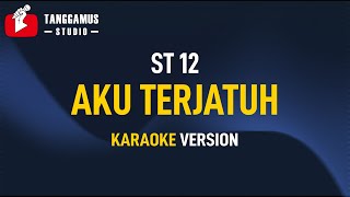 Karaoke ST12 - Aku Terjatuh