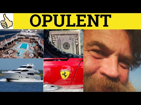 🔵 Opulent Opulence   Opulent Meaning   Opulence Examples   Opulent Defined   GRE 3500 Vocabulary