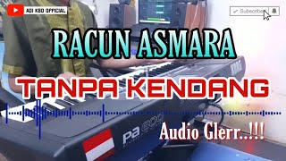 Racun Asmara Tanpa Kendang audio glerr....!!!