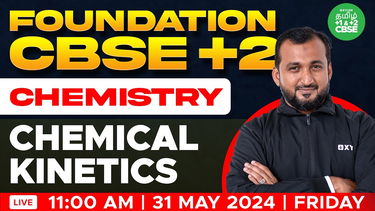 FOUNDATION : Chemical Kinetics (CHEMISTRY) | CBSE 11&12 Tamil| Sikkander sir | Xylem Tamil