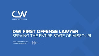 DWI First Offense Lawyer in Missouri.