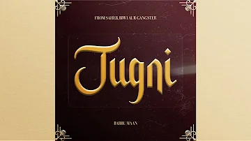 Jugni - Babbu Maan (from Saheb, Biwi Aur Gangster)