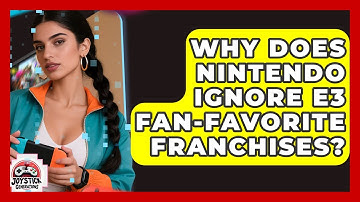 Why Does Nintendo Ignore E3 Fan-favorite Franchises? - Joystick Generations