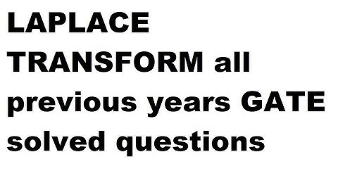 GATE | LAPLACE TRANSFORM previous years gate solved questions | VINIVERSE GATE