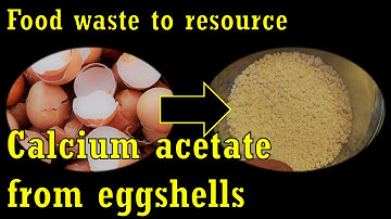 Making calcium acetate from eggshells
