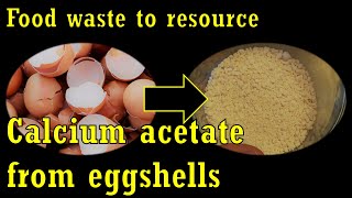 Making calcium acetate from eggshells