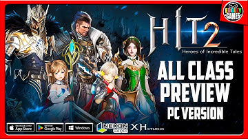 HIT 2: Heroes of Incredible Tales - All Class Preview (PC Version) - Mobile/PC - F2P - KR