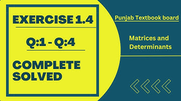 Chapter 1, Exercise 1.4 (part 1) - matrices and determinants || 9th Class Maths