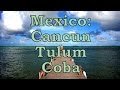 11 Серия Мексика: Канкун, Тулум, Коба. 11 Series Mexico: Tulum Cancun Coba