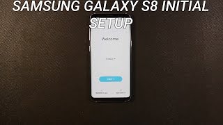 Samsung Galaxy S8 Initial Setup