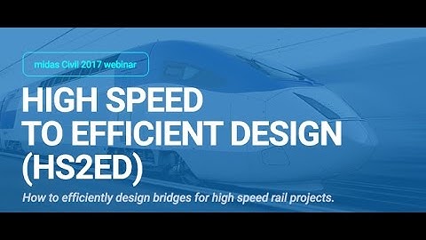 High Speed to Efficient Design (HS2ED) - Dynamic Analysis - midas Civil
