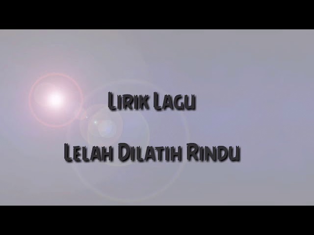 Lirik lagu Lelah dilatih rindu _ Nazia marwiana class=