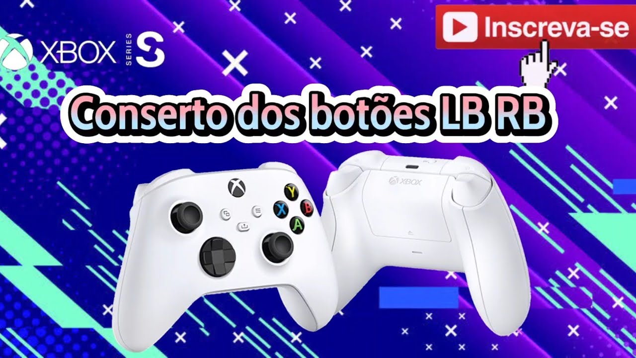 COMO TROCAR OS BOTÕES RB E LB CONTROLE DO #XBOX SERIES S - YouTube