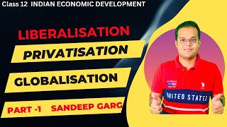 NEP - 1991 | Liberalisation, Privatisation and Globalisation | Class 12  | Chapter 3 | Part -1 | LPG