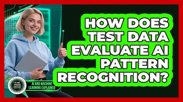 How Does Test Data Evaluate AI Pattern Recognition? - AI and Machine Learning Explained