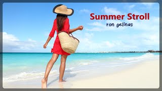 Ron Gelinas - Summer Stroll - Tropical Chill [ROYALTY FREE MUSIC]