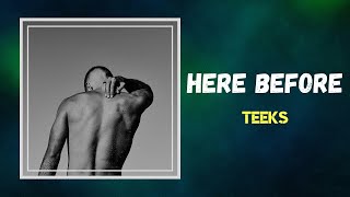 Video thumbnail of "TEEKS - Here Before (Lyrics)"