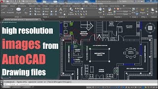 Best way to get high resolution images from AutoCAD drawing files