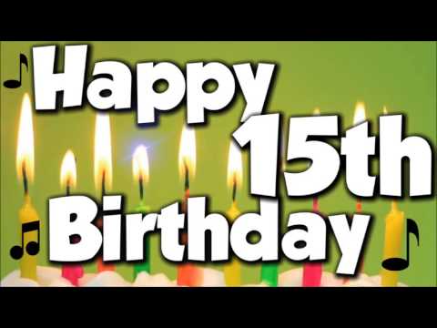 happy-15th-birthday!-happy-birthday-to-you!---song