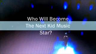 The Next Kid Music Star TV Show Trailer.wmv The Next Kid Music Star TV Show Trailer.wmv