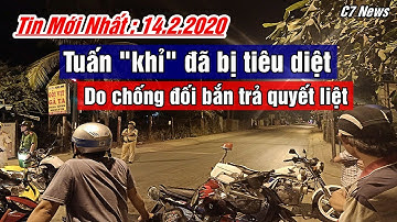Tuấn khỉ đã bị công an tiêu diệt sau 15 ngày lẩn trốn | Tin mới nhất cập nhật ngày 14/2/2020