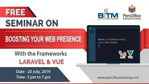Free Seminar on Boosting your web presence with Laravel & Vue at PencilBox Training
