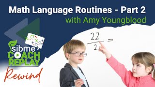 S01E20 | Mathematical Language Routines Part 2 with Amy Youngblood | Sibme Coach Replay Show