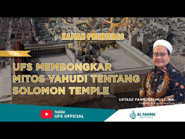 USTADZ FAHMI SALIM MEMBONGKAR MITOS YAHUDI TENTANG SOLOMON TEMPLE class=