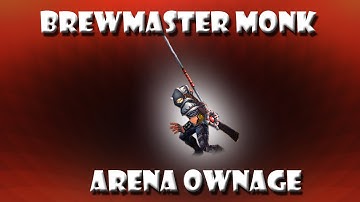 Low Lvl Brewmaster Monk Pwns Arenas!