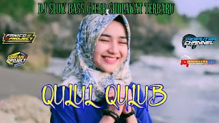 DJ BASS GLERR QULUL QULUB|| DJ SLOW SHOLAWAT TERBARU