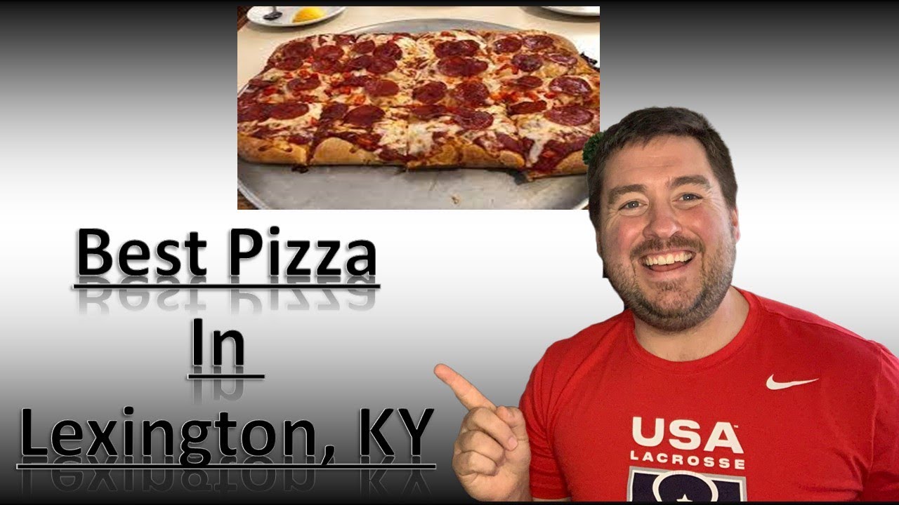 Best Pizza Restaurants in Lexington Kentucky - YouTube