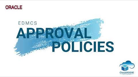 CloudADDIE Tutorials: EDMCS Approval Policies