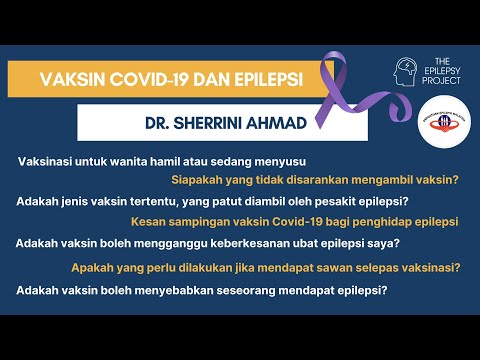 Vaksin Covid-19 Dan Epilepsi : Soal Jawab Bersama Dr. Sherrini Ahmad