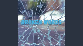 Broken Words (New)