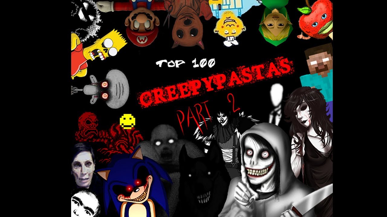 Top 100 Creepypastas Part 2 Youtube