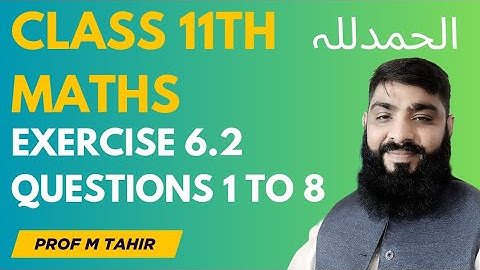 11th class maths ll 1st year Maths New Book exercise 6.2 - Exercise 6.2 Questions 1 to 8