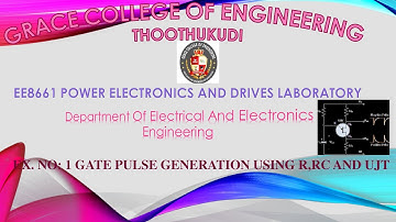 GRACE COE –EEE -POWER ELECTRONICS AND DRIVES  LAB –EX. NO:1 GATE PULSE GENERATION USING R,RC AND UJT