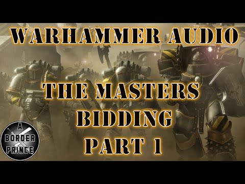 Warhammer 40k audio: The Masters Bidding by Matthew Farrer Part 1