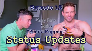 "Status Updates" | Episode 12 | Only Fans Series Episode 3| "Pound Puppies"
