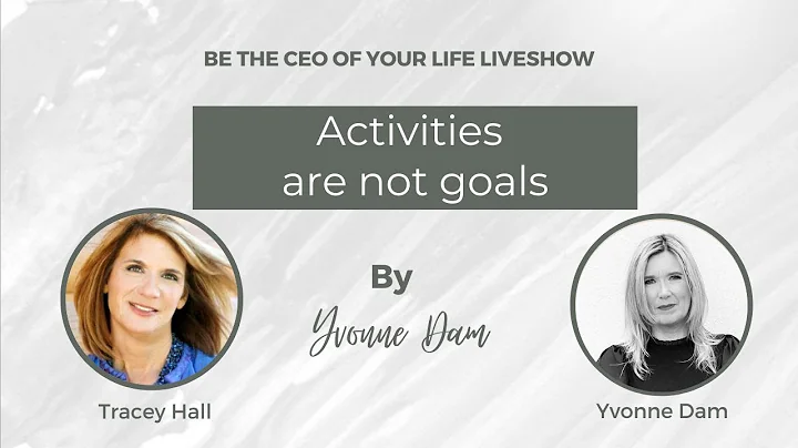 Activities are not Goals