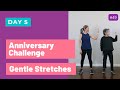 Day 5 Anniversary Challenge | Gentle Stretching
