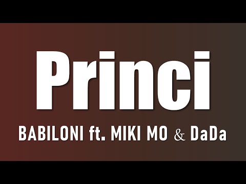 BABILONI - Princi ft MIKI MO ft DaDa (ტექსტი Lyrics)