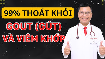 99% THOÁT KHỎI GOUT VÀ VIÊM KHỚP: NHỮNG  ĐIỀU KHÔNG AI NÓI VỚI BẠN | Tuấn Thầy Thuốc